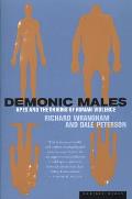 Demonic Males Apes & the Origins of Human Violence