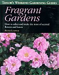 Fragrant Gardens How to Select & Make the Most of Scented Flowers & Leaves