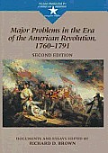 Major Problems in the Era of the American Revolution 1760 1791 Documents & Essays