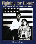 Fighting for Honor Japanese Americans & World War II