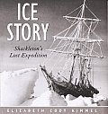 Ice Story Shackletons Lost Expedition