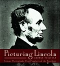 Picturing Lincoln Famous Photographs That Popularized the President