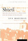 Shtetl The Life & Death Of A Small Town