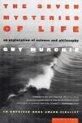 Seven Mysteries of Life An Exploration of Science & Philosophy