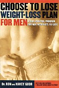 Choose to Lose Weight-Loss Plan for Men: A Take-Control Program for Men with Guts to Lose