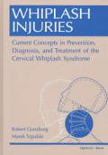 Whiplash Injuries Current Concepts In Prevention Diagnosis & Treatment of the Cervical Whiplash Syndrome