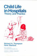 Child Life In Hospitals Theory & Practic