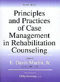 Principles & Practices of Case Management in Rehabilitation Counseling