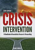 Crisis Intervention A Handbook Of Immediate Person To Person Help