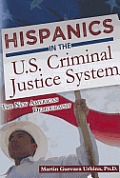 Hispanics In The U S Criminal Justice System The New American Demography