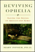 Reviving Ophelia Saving The Selves Of Ad