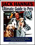 Jack Hannas Ultimate Guide To Pets