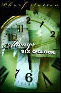 Always six o'clock