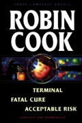 Three Complete Novels Terminal Fatal Cure