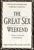 Great Sex Weekend A 48 Hour Guide To Rekindling Sparks For Bold Busy or Bored Lovers