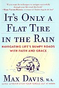 Its Only A Flat Tire In The Rain Navitating Lifes Bumpy Roads with Faith & Grace