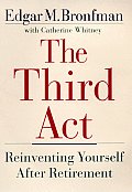 Third Act Reinventing Yourself After Retirement