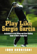 Play Like Sergio Garcia