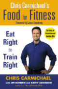 Chris Carmichaels Food For Fitness Eat Right to Train Right