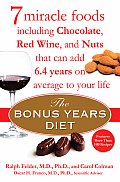 Bonus Years Diet 7 Miracle Foods Including Chocolate Red Wine & Nuts That Can Add 6.4 Years on Average to Your Life