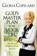 Gods Master Plan for Your Life Ten Keys to Fulfilling Your Destiny