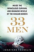 33 Men Inside the Miraculous Survival & Dramatic Rescue of the Chilean Miners