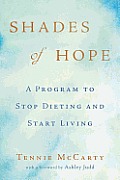 Shades of Hope A Program to Stop Dieting & Start Living