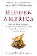 Hidden America From Coal Miners to Cowboys an Extraordinary Exploration of the Unseen People Who Make This Country Work
