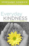 Everyday Kindness Shortcuts to a Happier & More Confident Life