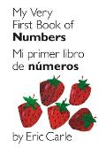 My Very First Book of Numbers Mi primer libro de numeros Bilingual Edition