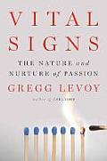 Vital Signs The Nature & Nurture of Passion