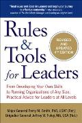 Rules & Tools for Leaders: From Developing Your Own Skills to Running Organizations of Any Size, Practical Advice for Leaders at All Levels