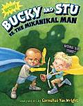 Bucky & Stu vs the Mikanikal Man