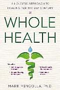 Whole Health An East West Approach to Balancing Body Mind & Spirit