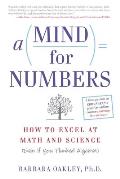 Mind for Numbers How to Excel at Math & Science Even if You Flunked Algebra