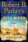 Robert B Parkers Bull River