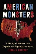 American Monsters A History of Monster Lore Legends & Sightings in America