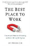 Best Place to Work The Art & Science of Creating an Extraordinary Workplace