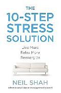10 Step Stress Solution Live More Relax More Re Energize