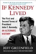 If Kennedy Lived The First & Second Terms of President John F Kennedy An Alternate History