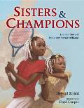 Sisters & Champions The True Story of Venus & Serena Williams
