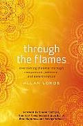 Through the Flames Overcoming Disaster Through Compassion Patience & Determination