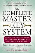 The Complete Master Key System: Using the Classic Work to Discover Prosperity, Joy, and Fulfillment