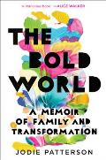 Bold World A Memoir of Family & Transformation