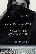 Guest House for Young Widows Among the Women of Isis