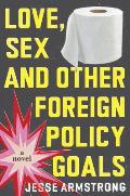 Love Sex & Other Foreign Policy Goals