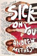 Sick on You The Disastrous Story of the Hollywood Brats the Greatest Band Youve Never Heard of