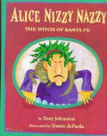Alice Nizzy Nazzy The Witch Of Santa Fe