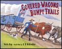 Covered Wagons Bumpy Trails
