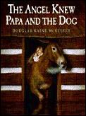 Angel Knew Papa & The Dog